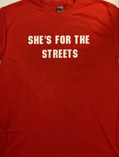 Load image into Gallery viewer, She&#39;s for the streets
