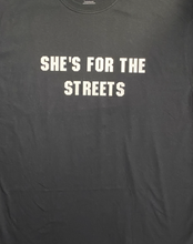 Load image into Gallery viewer, She&#39;s for the streets
